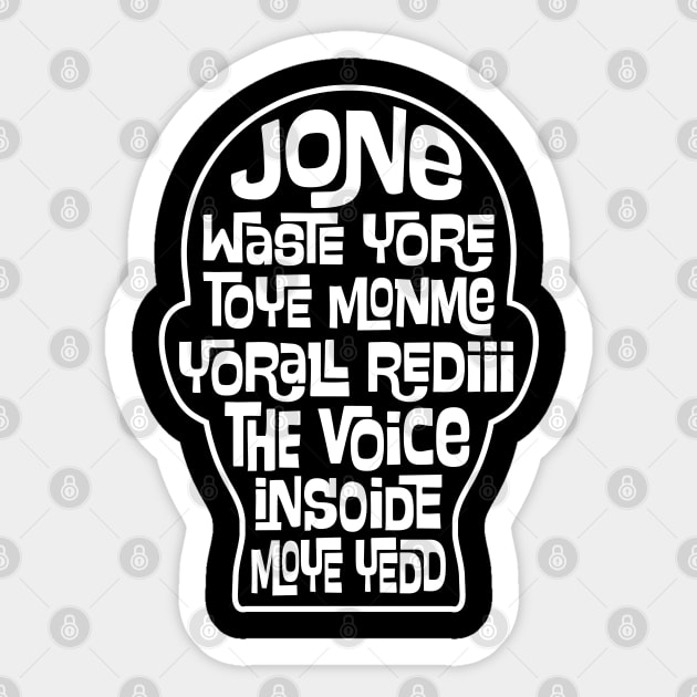 Funny JONE WASTE YORE TOYE MONME YORALL REDIII THE VOICE INSOIDE MOYE YEDD song Sticker by ChattanoogaTshirt